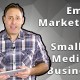 Email Marketing Tips For Small To Medium Business