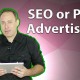 SEO or Paid Advertising