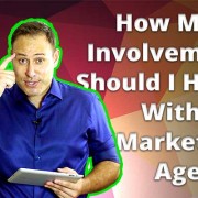 How Much Involvement Should I Have With My Marketing Agency
